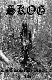 Skog (FRA) : Des Miasmes de Déjections Putrides